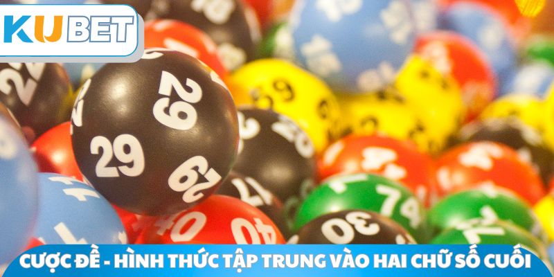 Cược đề - Hình thức tập trung vào hai chữ số cuối