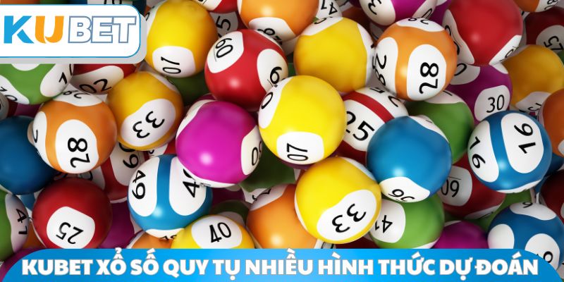 Kubet Xổ Số quy tụ nhiều hình thức dự đoán