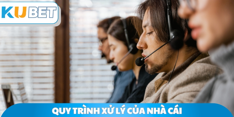 Quy trình xử lý của nhà cái